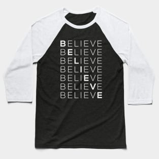 Believe, Inspirational Quote Baseball T-Shirt